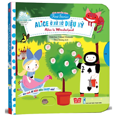 Sách Tương Tác - Sách Chuyển Động - First Stories - Alice In Wonderland - Alice Ở Xứ Sở Diệu Kỳ