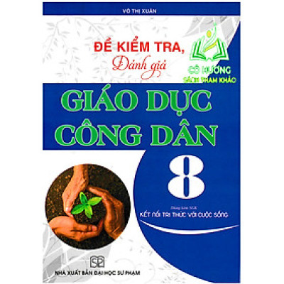 Sách - Đề Kiểm Tra, Đánh Giá Giáo Dục Công Dân 8 (Dùng Kèm SGK Kết Nối Tri Thức Với Cuộc Sống) - HA