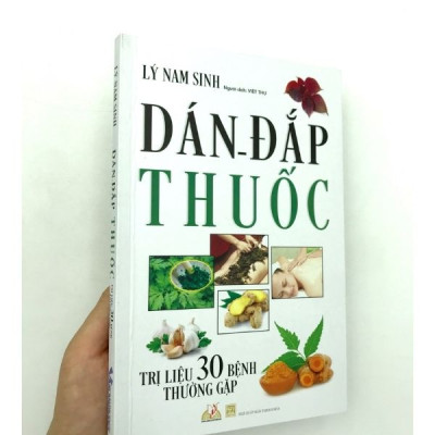 Dán Đắp Thuốc - Trị Liệu 30 Bệnh Thường Gặp (Tái Bản)