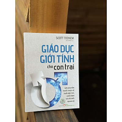GIÁO DỤC GIỚI TÍNH CHO CON TRAI - Scott Todnem - Hải Phong dịch – Minh Long Book – NXB Phụ nữ