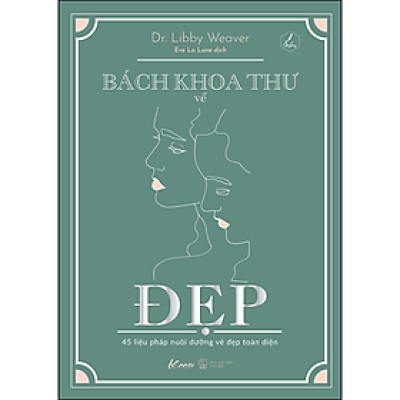 Bách Khoa Thư Về Đẹp – 45 Liệu Pháp Nuôi Dưỡng Vẻ Đẹp Toàn Diện (AZ)