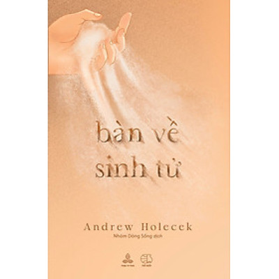 Bàn Về Sinh Tử - Andrew Holecek