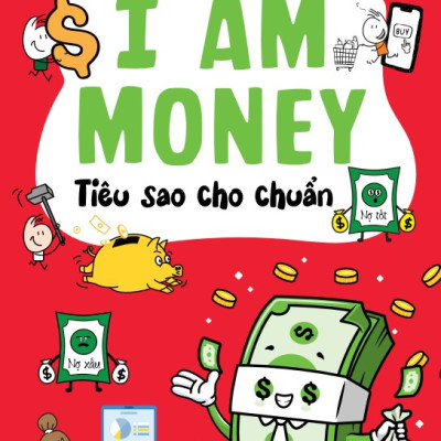 Sách I Am Money: Tiêu Sao Cho Chuẩn - Bizbooks