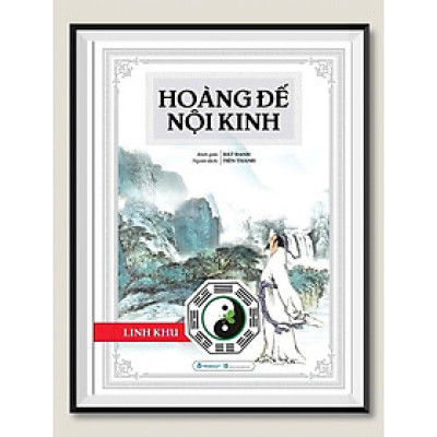 Hoàng Đế Nội Kinh - Linh Khu - Tái Bản