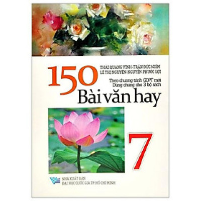 150 Bài Văn Hay 7 (Theo Chương Trình Mới)