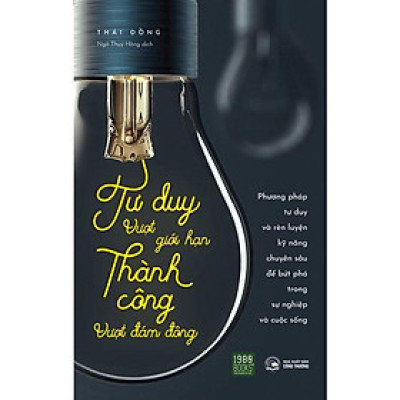 Sách  Tư Duy Vượt Giới Hạn, Thành Công Vượt Đám Đông - BẢN QUYỀN