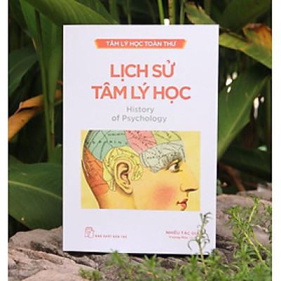 LỊCH SỬ TÂM LÝ HỌC  – Nhiều tác giả – Vương Mộc dịch – NXB Trẻ 