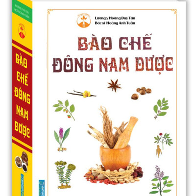 Bào Chế Đông Nam Dược (Bìa Cứng)