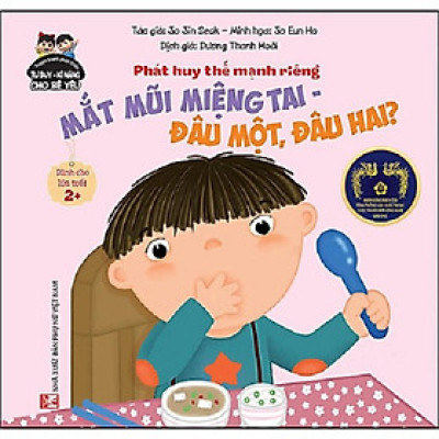 Truyện tranh phát triển tư duy - Kĩ năng cho bé yêu - Phát huy thế mạnh riêng - MẮT MŨI MIỆNG TAI, ĐÂU MỘT ĐÂU HAI?