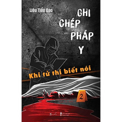 Ghi Chép Pháp Y - Khi Tử Thi Biết Nói - Bản Quyền