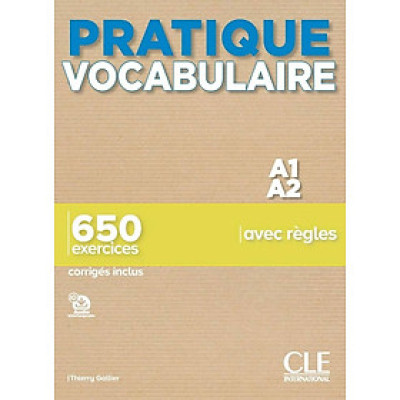 Sách học tiếng Pháp PRATIQUE VOCABULAIRE - A1-A2 - 650 EXERCICES AVEC REGLES - CORRIGES INCLUS