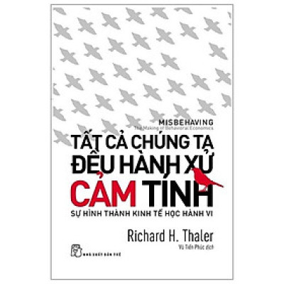 Tất Cả Chúng Ta Đều Hành Xử Cảm Tính - Bản Quyền