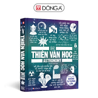(Bìa cứng – in màu) THIÊN VĂN HỌC - Khái lược những tư tưởng lớn – DK – Nguyễn Thị Bình dịch – Đông A