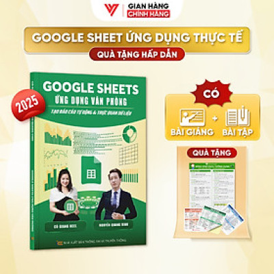 Sách Google Sheets Ứng Dụng Văn Phòng Tạo Báo Cáo Tự Động Và Trực Quan Hóa Dữ Liệu Có Kèm Video Khoá Học