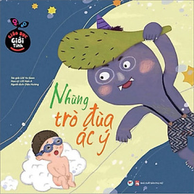 Giáo Dục Giới Tính - Những Trò Đùa Ác Ý  (tái bản)