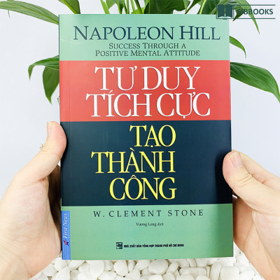 Tư Duy Tích Cực Tạo Thành Công - Đập Tan Mọi Vướng Bận Tinh Thần