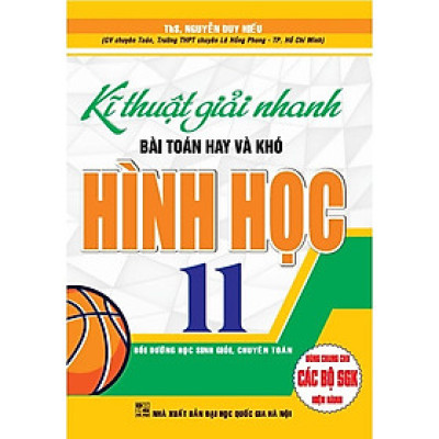 Kĩ Thuật Giải Nhanh Bài Toán Hay & Khó Hình Học 11