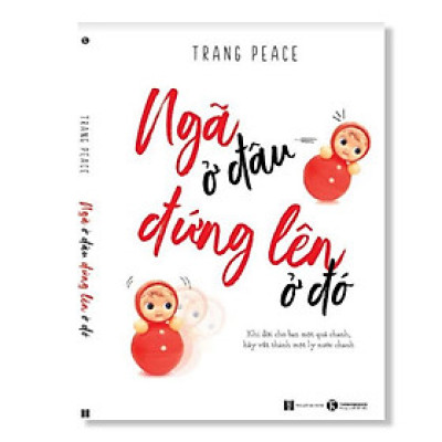 Sách Giáo Dục Hay:  Ngã Ở Đâu Đứng Lên Ở Đó