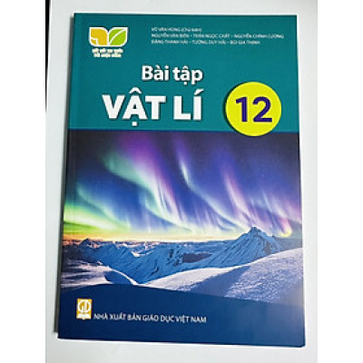 Sách Bài tập Vật Lí 12- Kết Nối Tri Thức Với Cuộc Sống (Kèm Nilon bọc Sách)