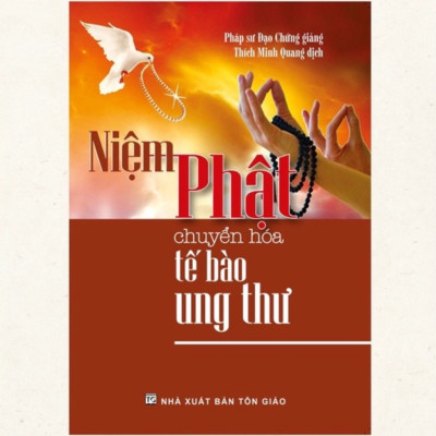 Sách - Niệm Phật Chuyển Hoá Tế Bào Ung Thư ( TD)