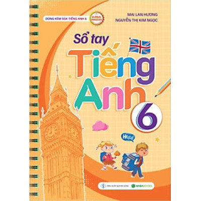 Sổ Tay Tiếng Anh 6 (Dùng Kèm SGK Tiếng Anh 6 Global Success) - HASA 