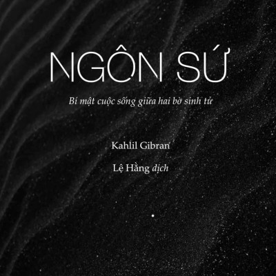 Ngôn Sứ - Bí Mật Cuộc Sống Giữa Hai Bờ Sinh Tử - Kahlil Gibram; Lệ Hằng dịch