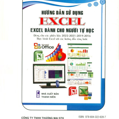 Hướng Dẫn Sử Dụng Excel - Excel Dành Cho Người Tự Học (Phần Nâng Cao - Tái Bản) - Phạm Quang Hiển, Phạm Quang Huấn