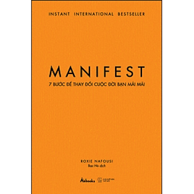 MANIFEST – 7 Bước Để Thay Đổi Cuộc Đời Bạn Mãi Mãi- Roxie Nafousi_ Bạc Hà dịch_ AZ Việt Nam - NXB Thế Giới