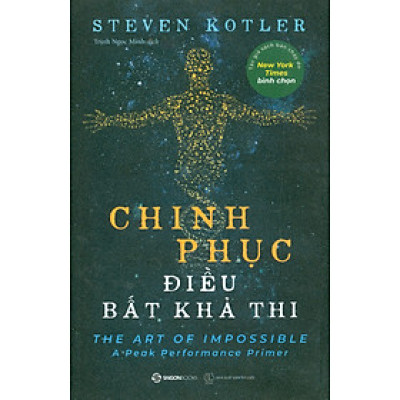 Chinh Phục Điều Bất Khả Thi - Steven Kotler; Trịnh Ngọc Minh dịch