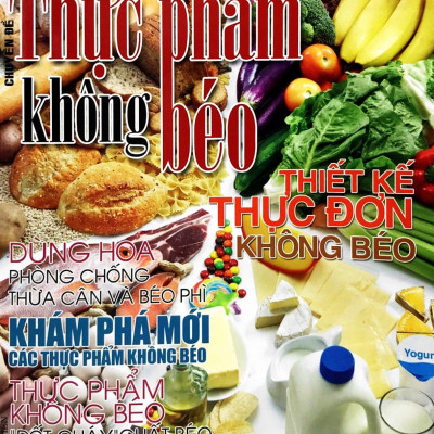 Y Học Phổ Thông Dành Cho Mọi Người - Chuyên Đề: Thực Phẩm Không Béo
