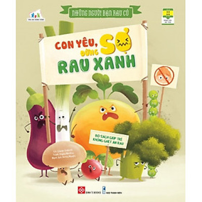 Những người bạn rau củ - Con yêu, đừng sợ rau xanh!