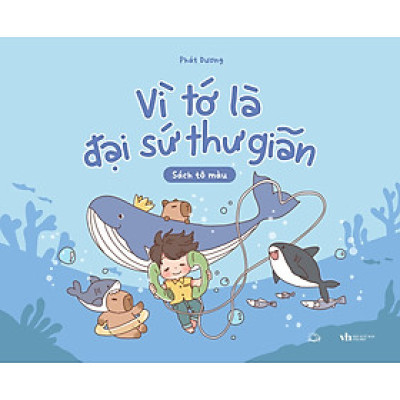 Sách Tô Màu - Vì Tớ Là Đại Sứ Thư Giãn