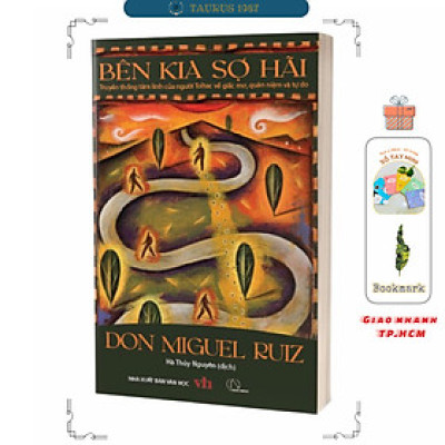 BÊN KIA SỢ HÃI – Truyền thống tâm linh của người Toltec về giấc mơ, quán niệm và tự do