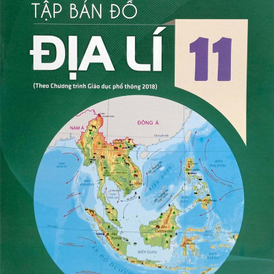 Tập Bản Đồ Địa Lí 11 (Theo Chương Trình Giáo Dục Phổ Thông 2018) (2023)