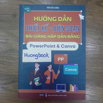 Sách - Hướng Dẫn Thiết Kế Biên Soạn Bài Giảng Hấp Dẫn Bằng PowerPoint & Canva #huongbook