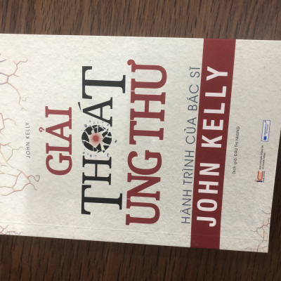 Sách Giải thoát ung thư - Hành trình của Bác sĩ John Kelly 