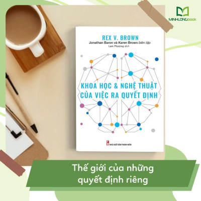 Sách: Khoa Học Và Nghệ Thuật Của Việc Ra Quyết Định