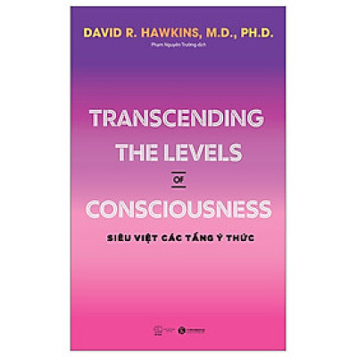 Transcending The Levels Of Consciousness - Siêu Việt Các Tầng Ý Thứ