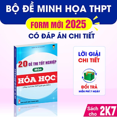 Sách - 20 đề thi tốt nghiệp môn Hóa học (Sách dành cho ôn thi THPT Quốc gia 2025) VietJack