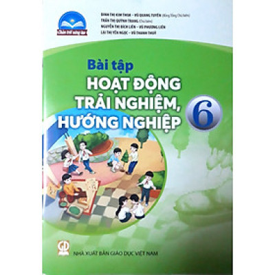 Sách Bài Tập Hoạt Động Trải Nghiệm, Hướng Nghiệp 6- Chân Trời Sáng Tạo (Kèm Nilon bọc Sách)