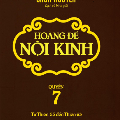 Hoàng Đế Nội Kinh - Quyển 7 (Từ Thiên 55 Đến Thiên 63)