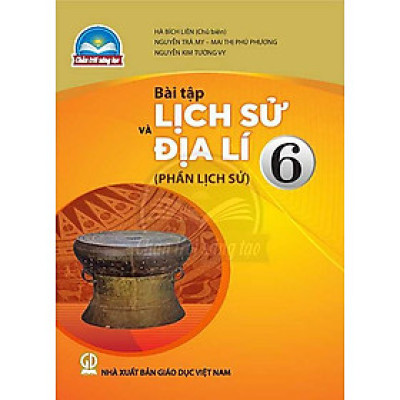 Sách Bài Tập Lịch Sử và Địa Lí 6 (Phần Lịch Sử)- Chân Trời Sáng Tạo (Kèm Nilon bọc Sách)