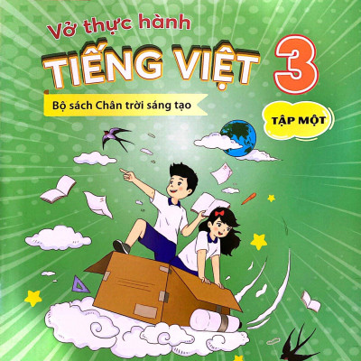 Vở Thực Hành Tiếng Việt 3 - Tập 1 (Chân Trời Sáng Tạo) (2022)