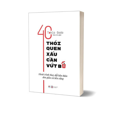 40 Thói Quen Xấu Cần Vứt Bỏ - Hành Trình Thay Đổi Bản Thân Đơn Giản Và Bền Vững