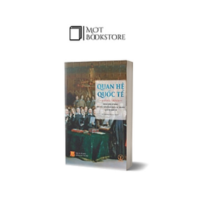 Quan Hệ Quốc Tế: Giảng Trình Huấn Luyện Kỹ Năng Đọc Hiểu, Biên, Phiên Dịch Các Văn Bản Quan Hệ Quốc Tế