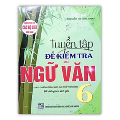 Sách - Tuyển tập đề kiểm tra môn Ngữ Văn 6