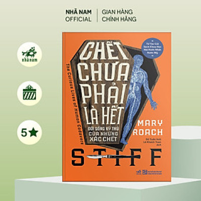 Sách - Chết chưa phải là hết (Đời sống kỳ thú của những xác chết) (Mary Roach) (Nhã Nam Official)