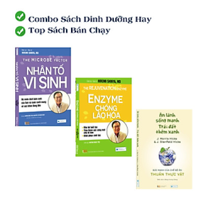 Combo 3 cuốn sách dinh dưỡng: Nhân tố vi sinh + Enzyme chống lão hoá + Ăn lành sống mạnh (TB)