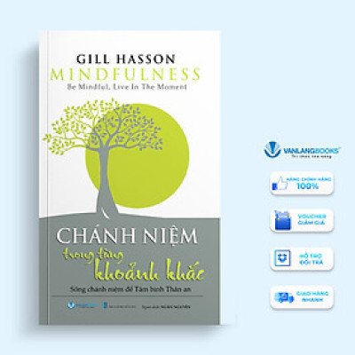Chánh Niệm Trong Từng Khoảnh Khắc  - Vanlangbooks
