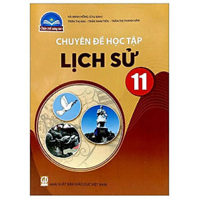 Chuyên Đề Học Tập Lịch Sử 11 (Chân Trời Sáng Tạo) (Chuẩn)
